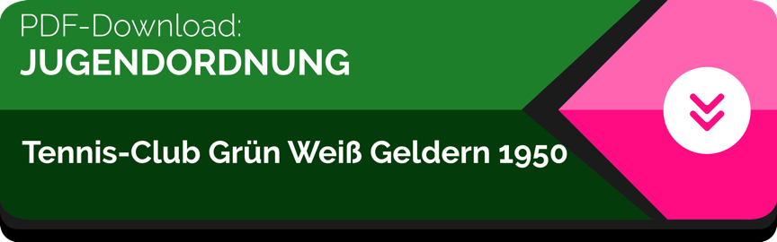 Gr&uuml;ner und pinker Button mit der Aufschrift "PDF-Download JUGENDORDNUNG Tennis-Club Gr&uuml;n Wei&szlig; Geldern 1950" und einem Pfeilsymbol.